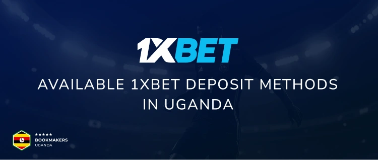 Available 1xBet Deposit Methods in Uganda - Bookmakers Uganda