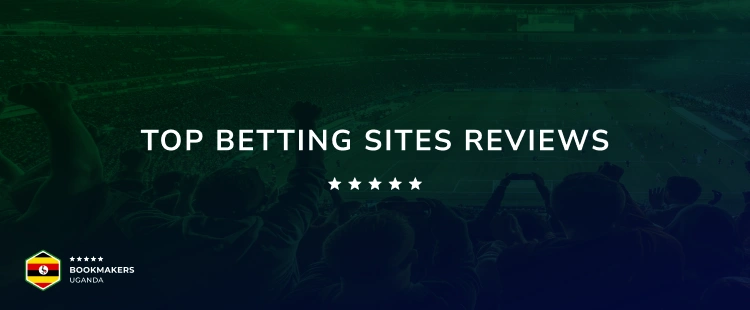 Top Betting Sites Reviews - Bookmakers Uganda
