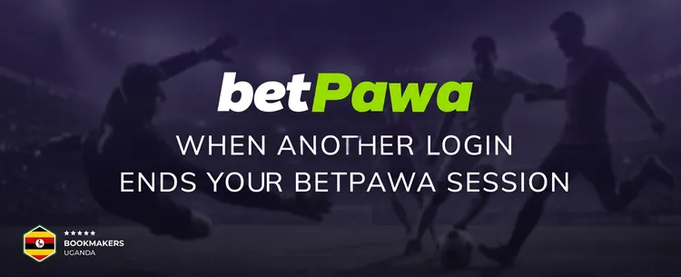 When Another Login Ends Up Your betPawa Session